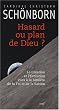 Hasard ou plan de Dieu ? : La Cr�ation et l'Evolution vues � la lumi�re de la Foi et de la Raison