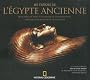 Les tr�sors de l'Egypte ancienne : De la pierre de Rosette � la tombe de Toutankhamon, l'histoire passionnante de l'�gyptologie