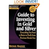 Rich Dad's Advisors: Guide to Investing In Gold and Silver: Protect Your Financial Future by Michael Maloney