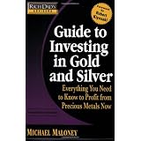 Rich Dad's Advisors: Guide to Investing In Gold and Silver: Protect Your Financial Future ~ Michael Maloney