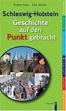 Produkt-Bild: Schleswig-Holstein. Geschichte auf den Punkt gebracht: Schnellkurs f&uuml;r Einsteiger