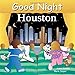 Good Night Houston (Good Night Our World)
