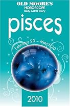 Old Moore's Horoscopes and Daily Astral Diaries 2010: Pisces (Old Moore's Horoscope & Astral Diary: Pisces)
