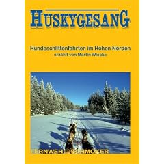 Huskygesang: Hundeschlittenfahrten im Hohen Norden