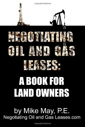 Negotiating Oil and Gas Leases: A Book for Land Owners