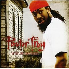 Attitude Adjuster by  Pastor Troy 