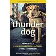 Thunder Dog: The True Story of a Blind Man, His Guide Dog, and the Triumph of Trust at Ground Zero