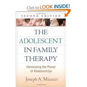 Click here to buy The Adolescent in Family Therapy, Second Edition: Harnessing the Power of... by Joseph A. Micucci PhD.