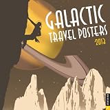Galactic Travel Posters 2013 Wall Calendar