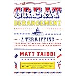 The Great Derangement: A Terrifying True Story of War, Politics, and Religion at the Twilight of the American Empire