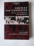 Context and cognition : ways of learning and knowing