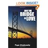 And the Bridge Is Love (Jewish Women Writers)