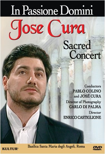 CURA,JOSE IN PASSIONE DOMINI JOSE CURA SACRED CONCERT
