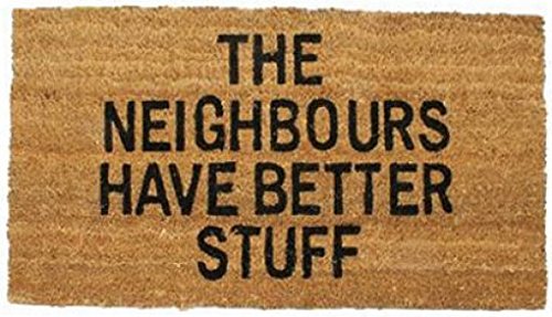 spécification Humour Paillasson Essuie-Pieds - The Neighbours Have Better Stuff (70 x 40 cm)