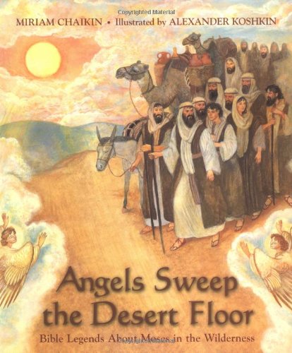 Angels Sweep the Desert Floor: Bible Legends About Moses in the Wilderness