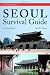 Seoul Survival Guide by Mr. Aaron Namba