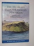 The highland clan MacNeacail (MacNicol) : a history of the Nicolsons of Scorrybreac