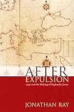 After expulsion : 1492 and the making of the Sephardic Jewry