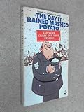 The day it rained mashed potato, and more crazy-but-true stories