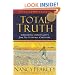 Total Truth (Study Guide Edition / Paperback Edition): Liberating Christianity from Its Cultural Captivity