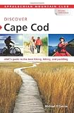 AMC Discover Cape Cod: AMC's guide to the best hiking, biking, and paddling (Appalachian Mountain Club: Discover Cape Cod)