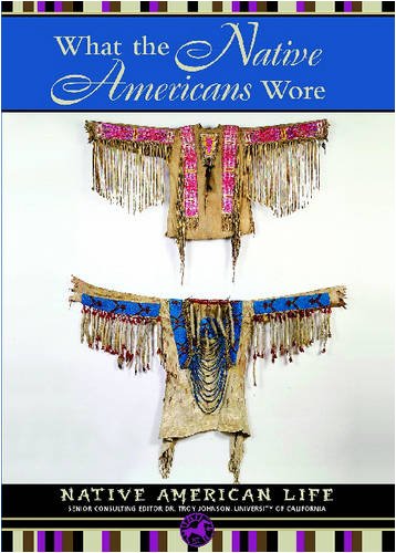 What the Native Americans Wore (Native American Life)