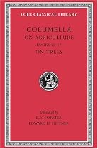 De Re Rustica: Bks.X-XII v. 3 (Loeb Classical Library)