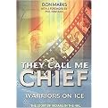 They Call Me Chief (Warriors on Ice) (Package)