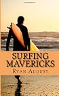 Surfing Mavericks: The Unofficial Biography of Jay Moriarity