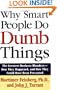 Why Smart People Do Dumb Things: The Greatest Business Blunders - How They Happened, and How They Could Have Been Prevented