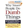 Why Smart People Do Dumb Things: The Greatest Business Blunders - How They Happened, and How They Could Have Been Prevented