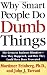 Why Smart People Do Dumb Things: The Greatest Business Blunders - How They Happened, and How They Could Have Been Prevented Why Smart People Do Dumb Things: The Greatest Business Blunders - How They Happened, and How They Could Have Been Prevented