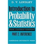 Introduction to Probability and Statistics from a Bayesian Viewpoint, Part 2, Inference by D. V. Lindley