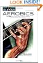 Guitar Aerobics: A 52-Week, One-Lick-Per-Day Workout Program for Developing, Improving & Maintaining Guitar Techn