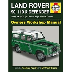 Land Rover 90, 110 and Defender Diesel Owners Workshop Manual Manual: 1983 to 2007 (Haynes Service and Repair Manuals)