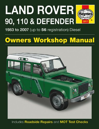 Land Rover 90, 110 and Defender Diesel Service and Repair Manual: 1983 to 2007 (Haynes Service and R