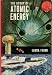 The Story of Atomic Energy (World Landmark books, 48)