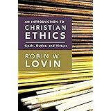 an introduction to christian ethics goals duties and virtues