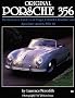 Original Porsche 356: The Restorer's Guide to All Coupe, Cabriolet, Roadster and Speedster Models 1950-1965 (Henry Bradshaw Society)