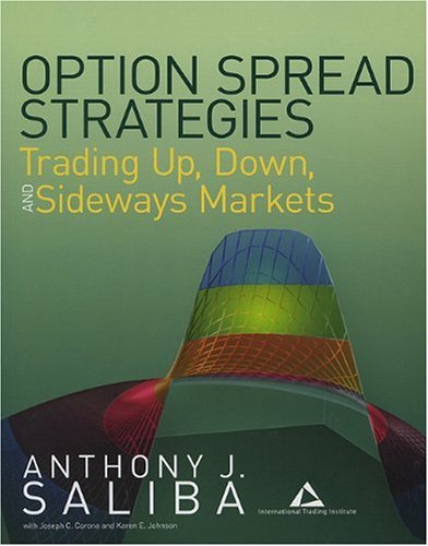 Anthony J. Saliba. Option Spread Strategies: Trading Up, Down, And Sideways Markets (Bloomberg Professional).