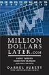 Million Dollars Later.com: How I turned $5,000 into $1,000,000