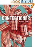 The Art of the Confectioner: Sugarwor...