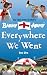 Everywhere We Went
