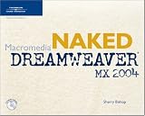 Naked Macromedia Dreamweaver MX 2004 (Design With)