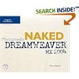 Naked Macromedia Dreamweaver MX 2004 (Design With) by Sherry Bishop