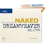 Naked Macromedia Dreamweaver MX 2004 (Design With)