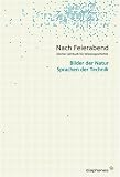 Produkt-Bild: Nach Feierabend. Z&uuml;richer Jahrbuch f&uuml;r Wissensgeschichte. Bilder der Natur Sprachen der Technik