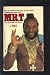 Mr. T: The Man With the Gold : An Autobiography of Mr. T