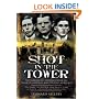 SHOT IN THE TOWER: The Story of the Spies executed in the Tower of London during the First World War