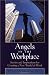 Angels in the Workplace: Stories and Inspirations for Creating a New World of Work by Melissa Giovagnoli